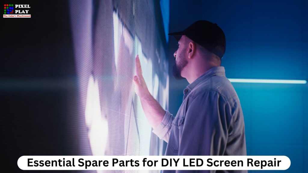 Essential Spare Parts for DIY LED Screen Repair